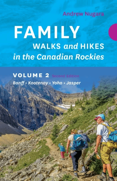 Family Walks &amp; Hikes Canadian Rockies - 2nd Edition, Volume 2 av Andrew Nugara