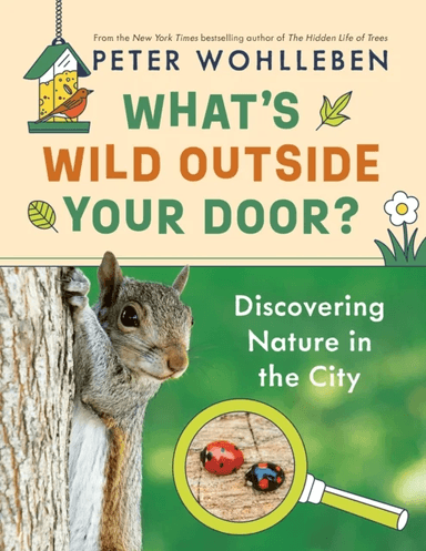 What's Wild Outside Your Door? av Peter Wohlleben