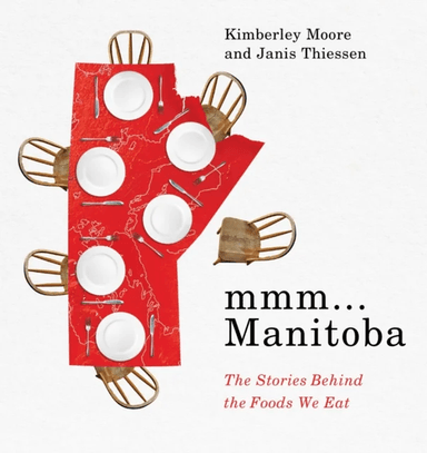 mmm... Manitoba av Kimberley Moore, Janis Thiessen