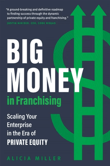 Big Money in Franchising av Alicia Miller