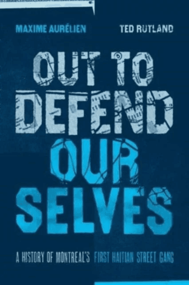 Out To Defend Ourselves av Maxime Aurelien, Ted Rutland