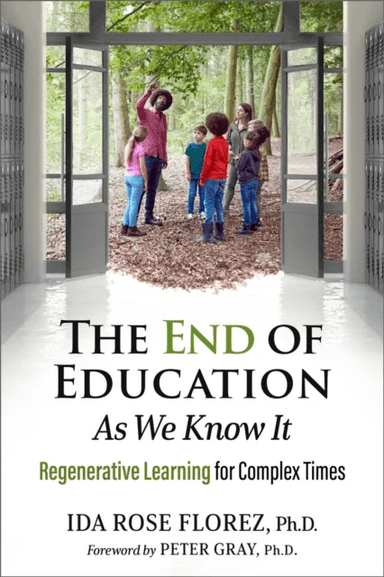 The End of Education as We Know It av Ida Rose Florez