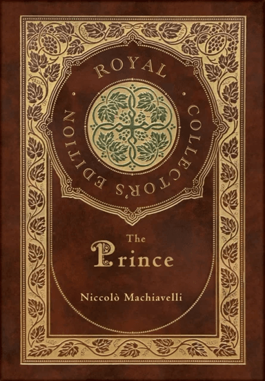 The Prince (Royal Collector's Edition) (Annotated) (Case Laminate Hardcover with Jacket) av Niccolò Machiavelli