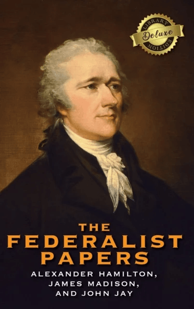 The Federalist Papers (Deluxe Library Edition) (Annotated) av Alexander Hamilton, James Madison, John Jay