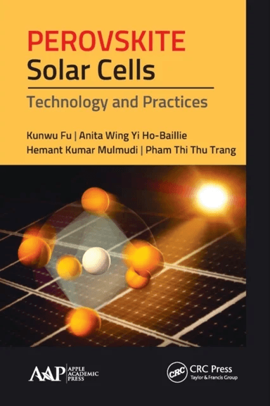 Perovskite Solar Cells av Kunwu Fu, Anita Wing Ho-Baillie, Hemant Kumar Mulmudi, Pham Thi Thu Trang