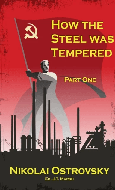 How the Steel Was Tempered: Part One