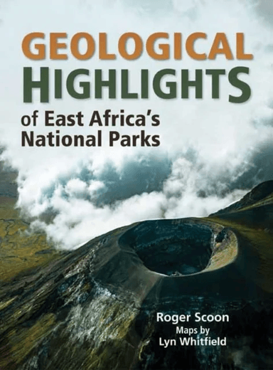 Geological Highlights of East Africa¿s National Parks av Roger Scoon, Lyn Whitfield