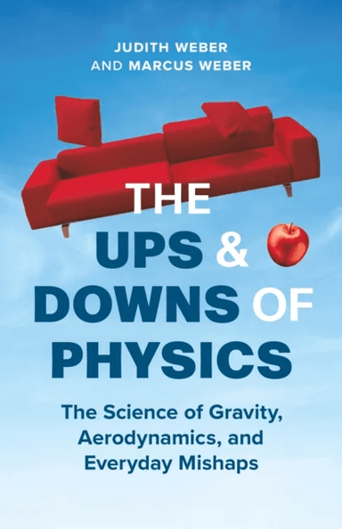 The Ups and Downs of Physics av Judith Weber, Marcus Weber