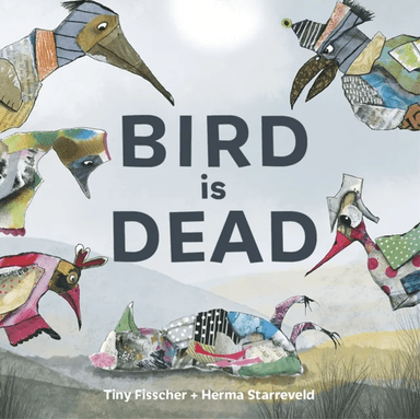 Bird is Dead av Tiny Fisscher