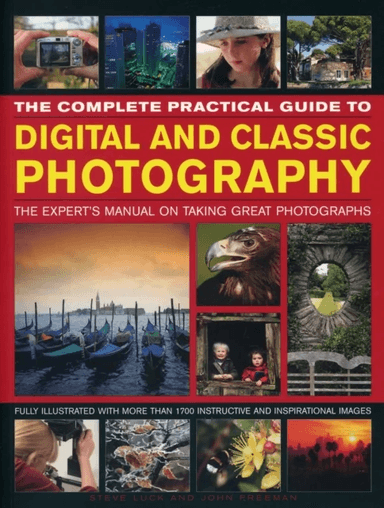 Complete Practical Guide to Digital and Classic Photography av Luck Steve &amp; Freeman John