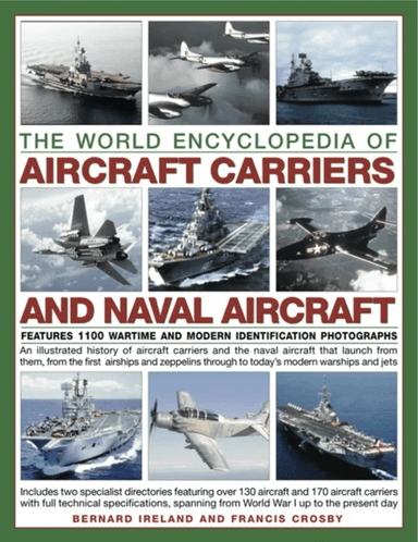 The World Encyclopedia of Aircraft Carriers and Naval Aircraft av Bernard Ireland, Francis Crosby