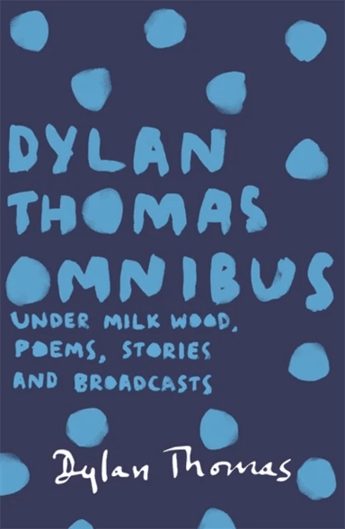 Dylan Thomas Omnibus av Dylan Thomas