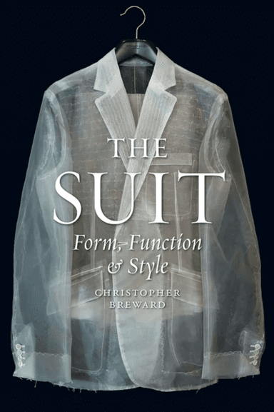 The Suit av Christopher Breward