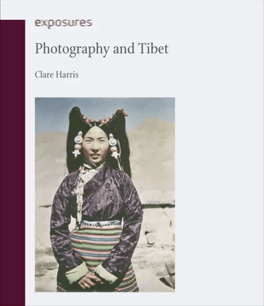 Photography and Tibet av Clare Harris