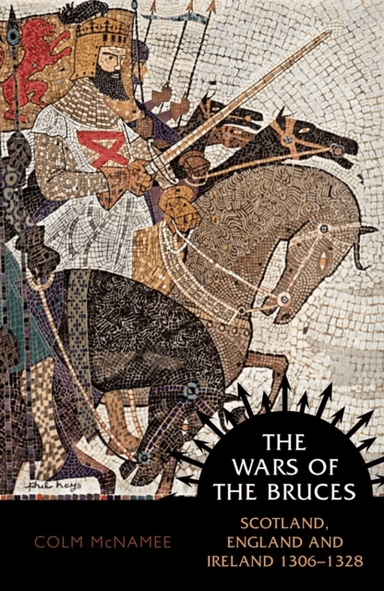 The Wars of the Bruces av Colm McNamee