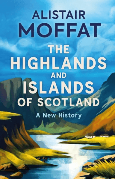 The Highlands and Islands of Scotland av Alistair Moffat
