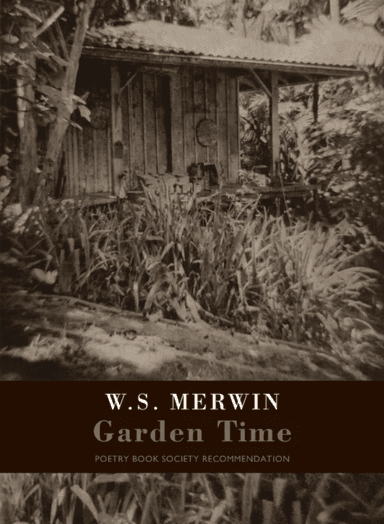 Garden Time av W. S. Merwin