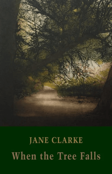 When the Tree Falls av Jane Clarke