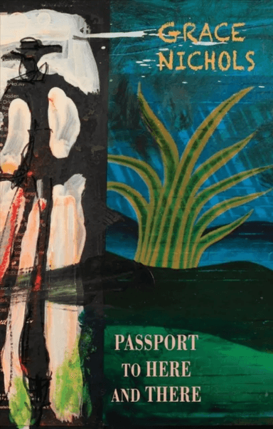 Passport to Here and There av Grace Nichols