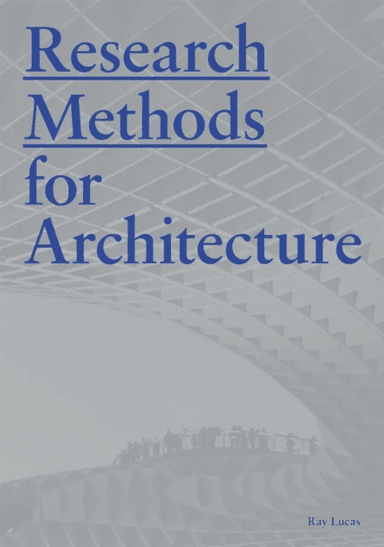 Research Methods for Architecture av Raymond Lucas