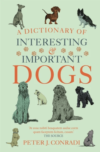 A Dictionary of Interesting and Important Dogs av Peter Conradi, Peter J. Conradi