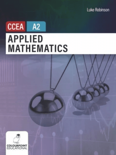 Applied Mathematics for CCEA A2 Level av Luke Robinson