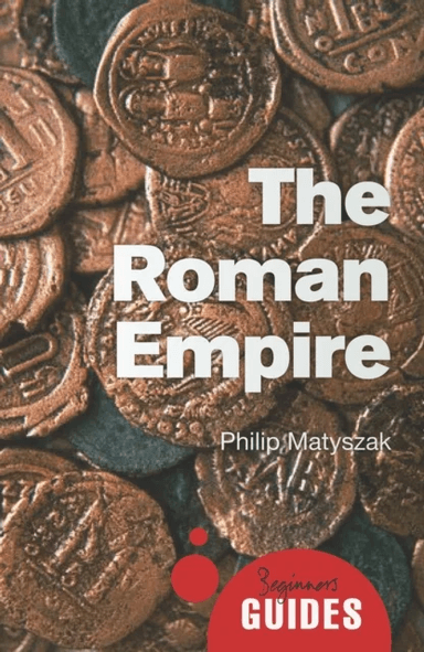 The Roman Empire av Philip Matyszak