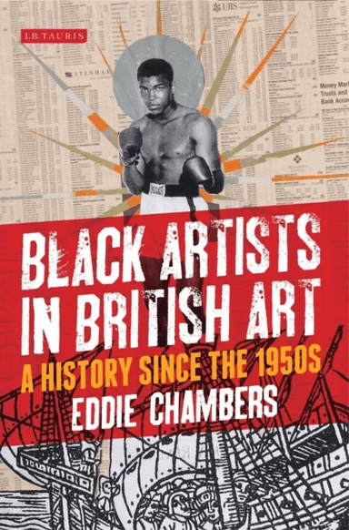 Black Artists in British Art av Eddie (University of Texas at Austin USA) Chambers