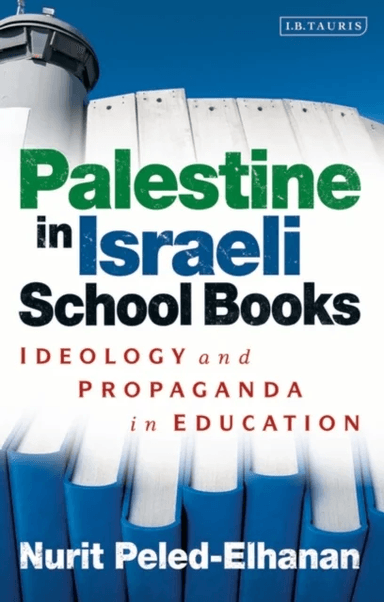 Palestine in Israeli School Books av Nurit Peled-Elhanan