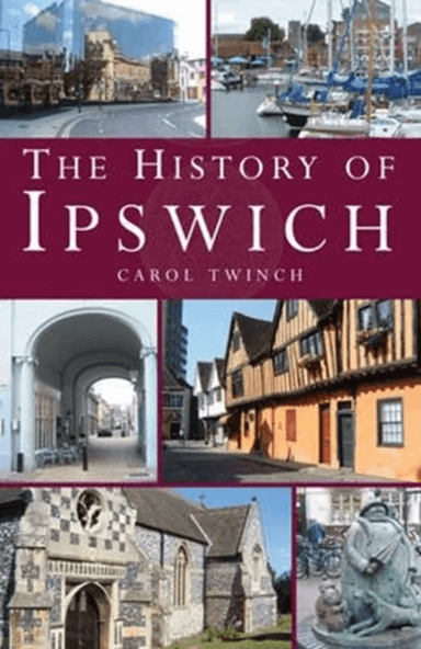 The History of Ipswich av Carol Twinch
