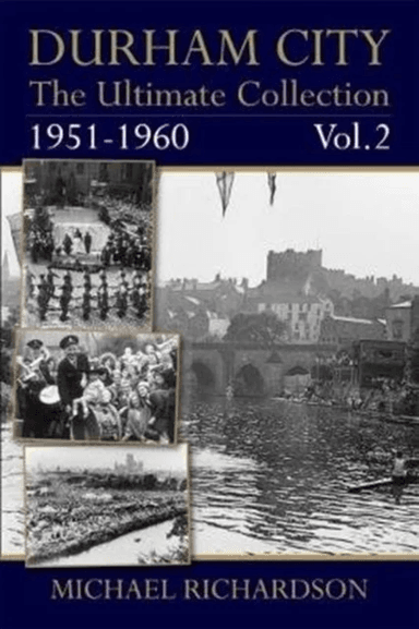 Durham City: The Ultimate Collection Vol2: 1951-1960 av Michael Richardson