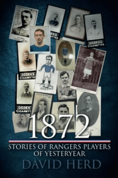 1872 ¿ Stories of Rangers Players of Yesteryear av David Herd