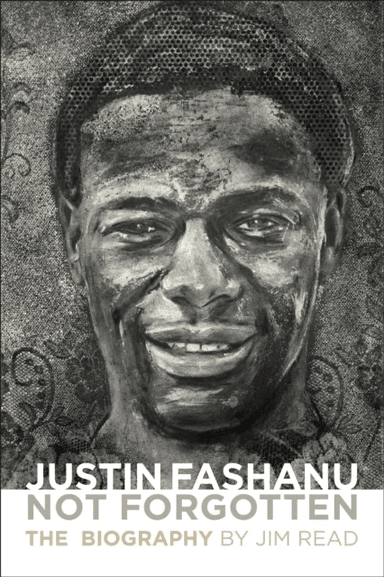 Justin Fashanu. Not Forgotten. av Jim Read