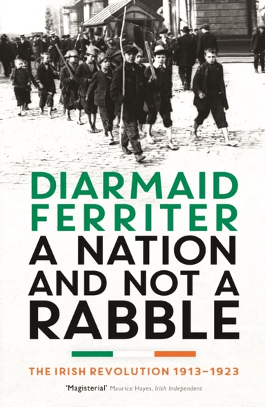 A Nation and not a Rabble av Diarmaid Ferriter