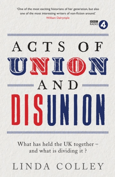 Acts of Union and Disunion av Linda Colley