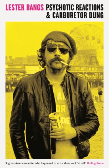 Psychotic Reactions and Carburetor Dung av Lester Bangs