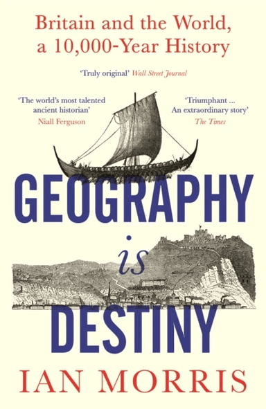 Geography Is Destiny av Ian Morris