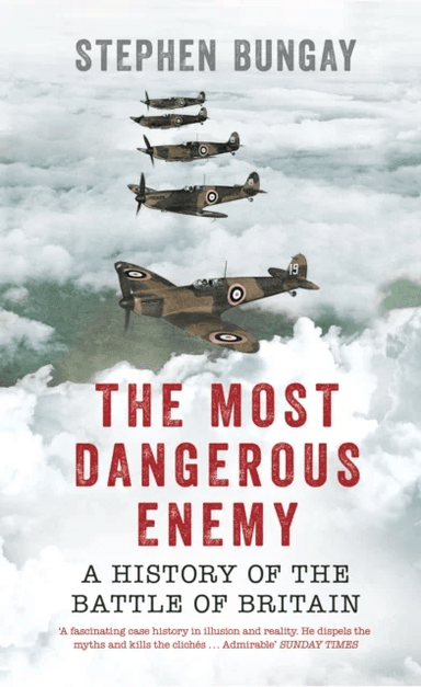 The Most Dangerous Enemy av Stephen Bungay