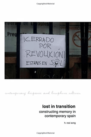 Lost in Transition: Constructing Memory in Contemporary Spain av H. Rosi Song