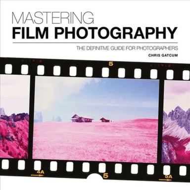 Mastering Film Photography av Chris Gatcum