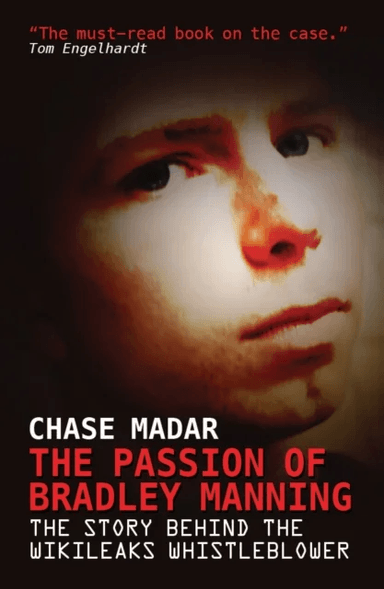 The Passion of Bradley Manning av Chase Madar