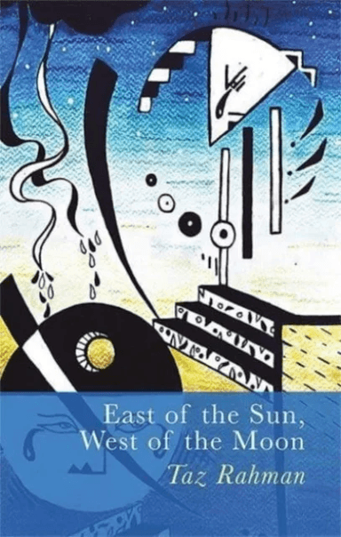 East of the Sun, West of the Moon av Taz Rahman