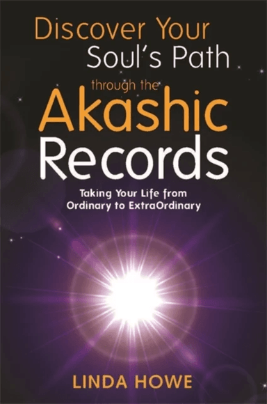 Discover Your Soul's Path Through the Akashic Records av Linda Howe