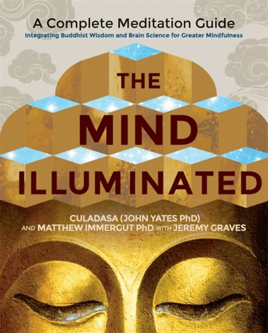 The Mind Illuminated av Culadasa, Matthew Immergut