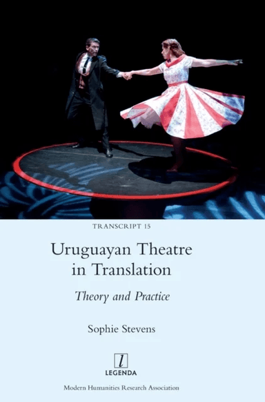 Uruguayan Theatre in Translation av Sophie Stevens