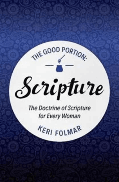 The Good Portion ¿ Scripture av Keri Folmar