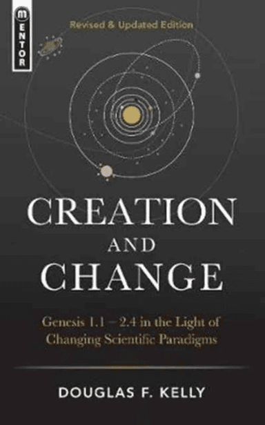 Creation And Change av Douglas F. Kelly
