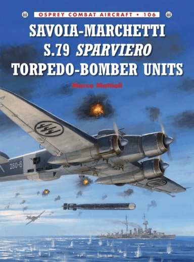 Savoia-Marchetti S.79 Sparviero Torpedo-Bomber Units av Marco Mattioli