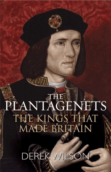 The Plantagenets av Derek Wilson