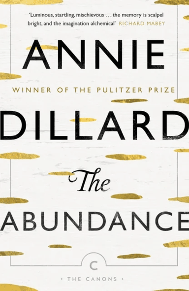 The Abundance av Annie Dillard